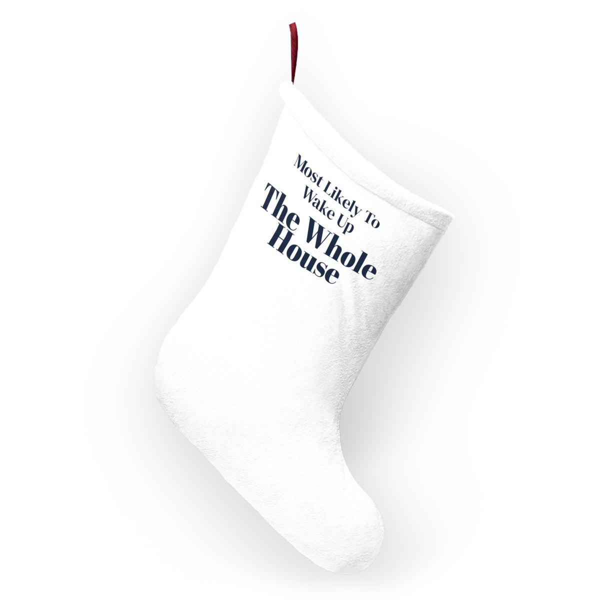 Funny Family Christmas Stocking Most Likely To Wake Up The Whole