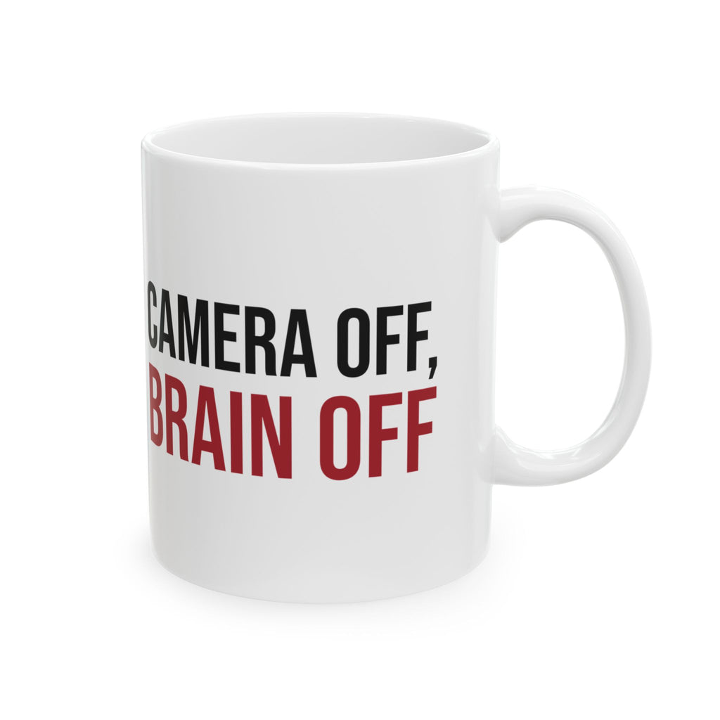 Funny Sarcastic Coffee Mug Camera Off Brain Off For Him Her