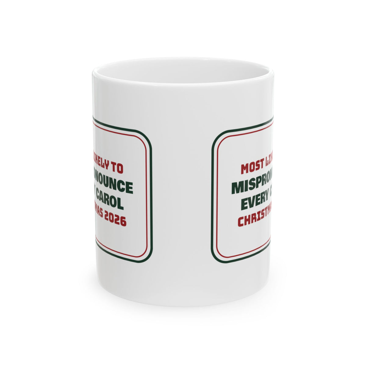 Funny Family Christmas Coffee Mug Most Likely To Mispronounce Every Carol