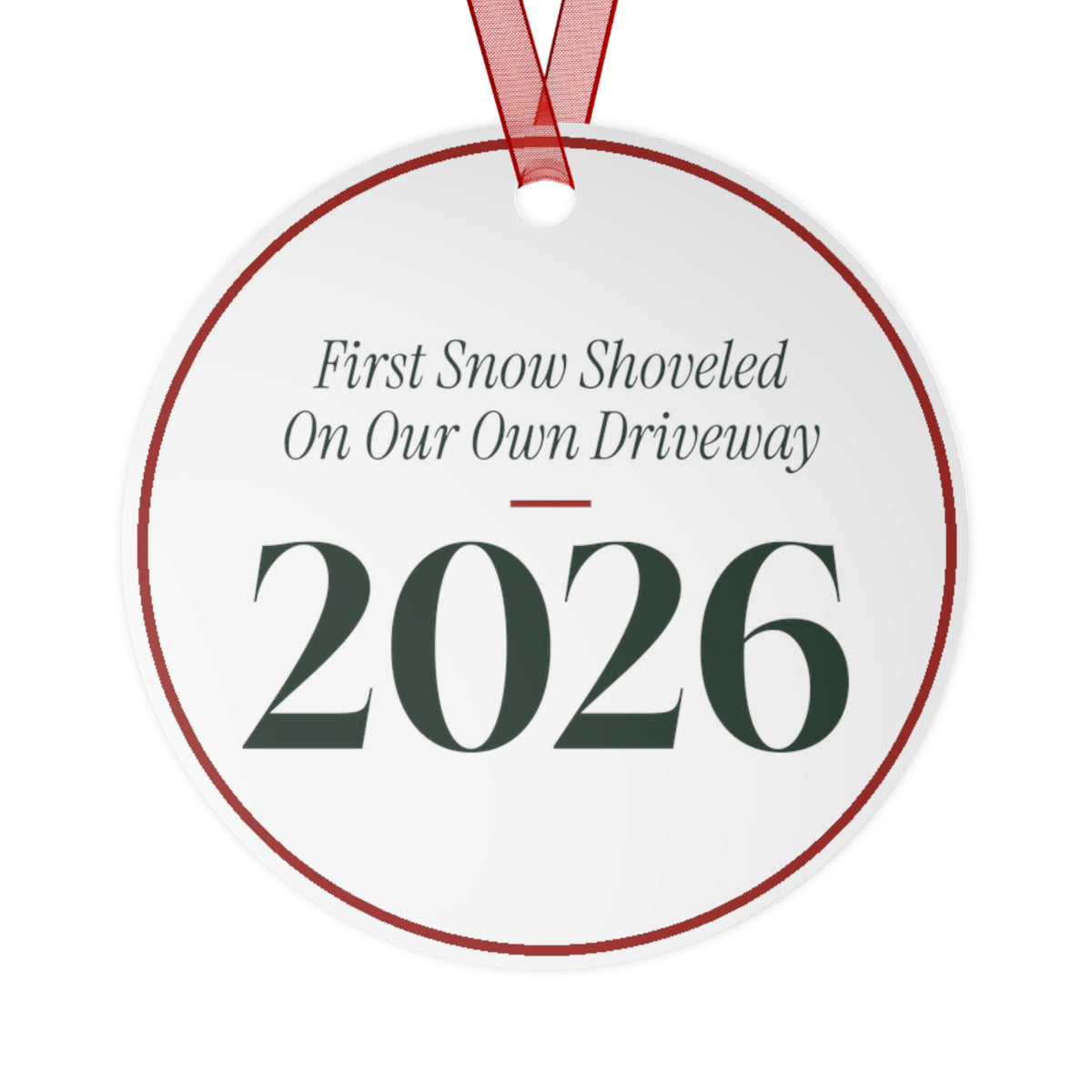 Funny Christmas Ornament First Snow Shoveled On Our Own Driveway 2026