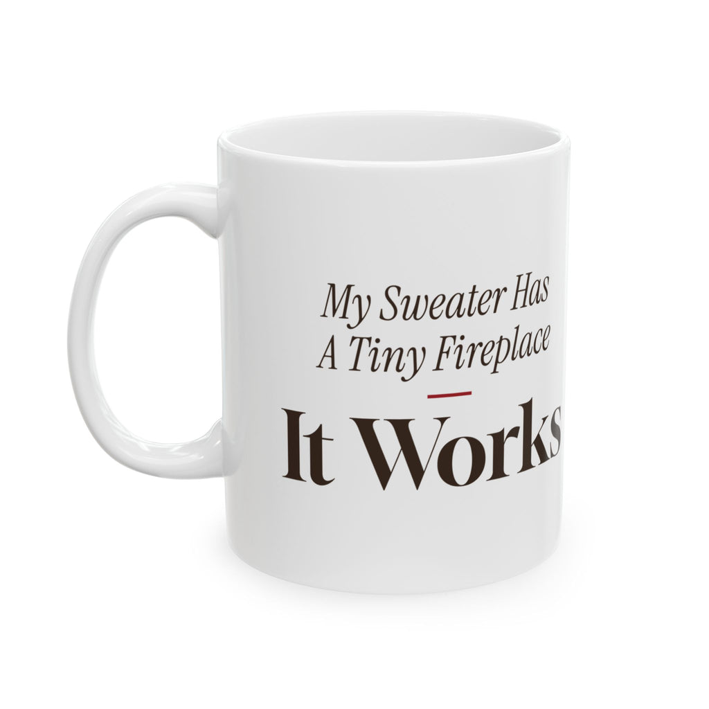 Funny Ugly Sweater Coffee Mug My Sweater Has A Tiny Fireplace