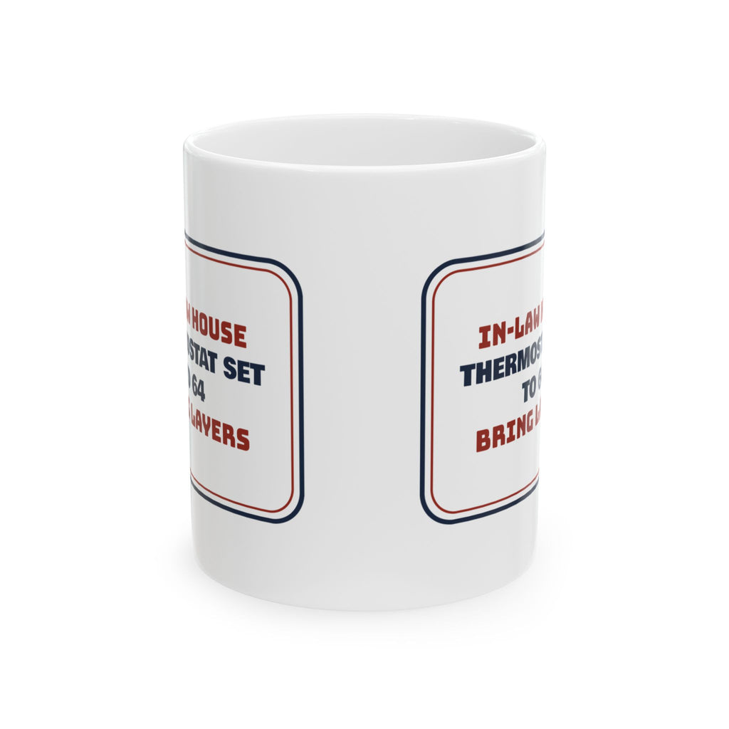 Funny Christmas Coffee Mug In-Law Thermostat Set To 64 Bring Layers