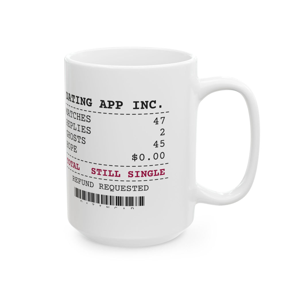Funny Single Coffee Mug Dating App Receipt 47 Matches For Her Him