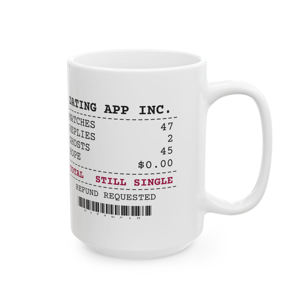 Funny Single Coffee Mug Dating App Receipt 47 Matches For Her Him
