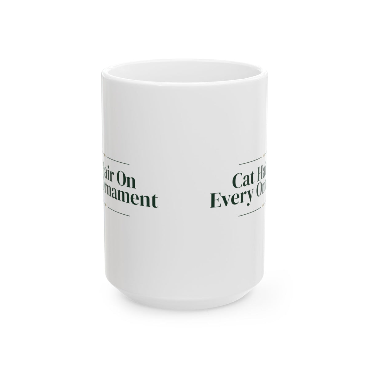Funny Christmas Cat Coffee Mug Cat Hair On Every Ornament