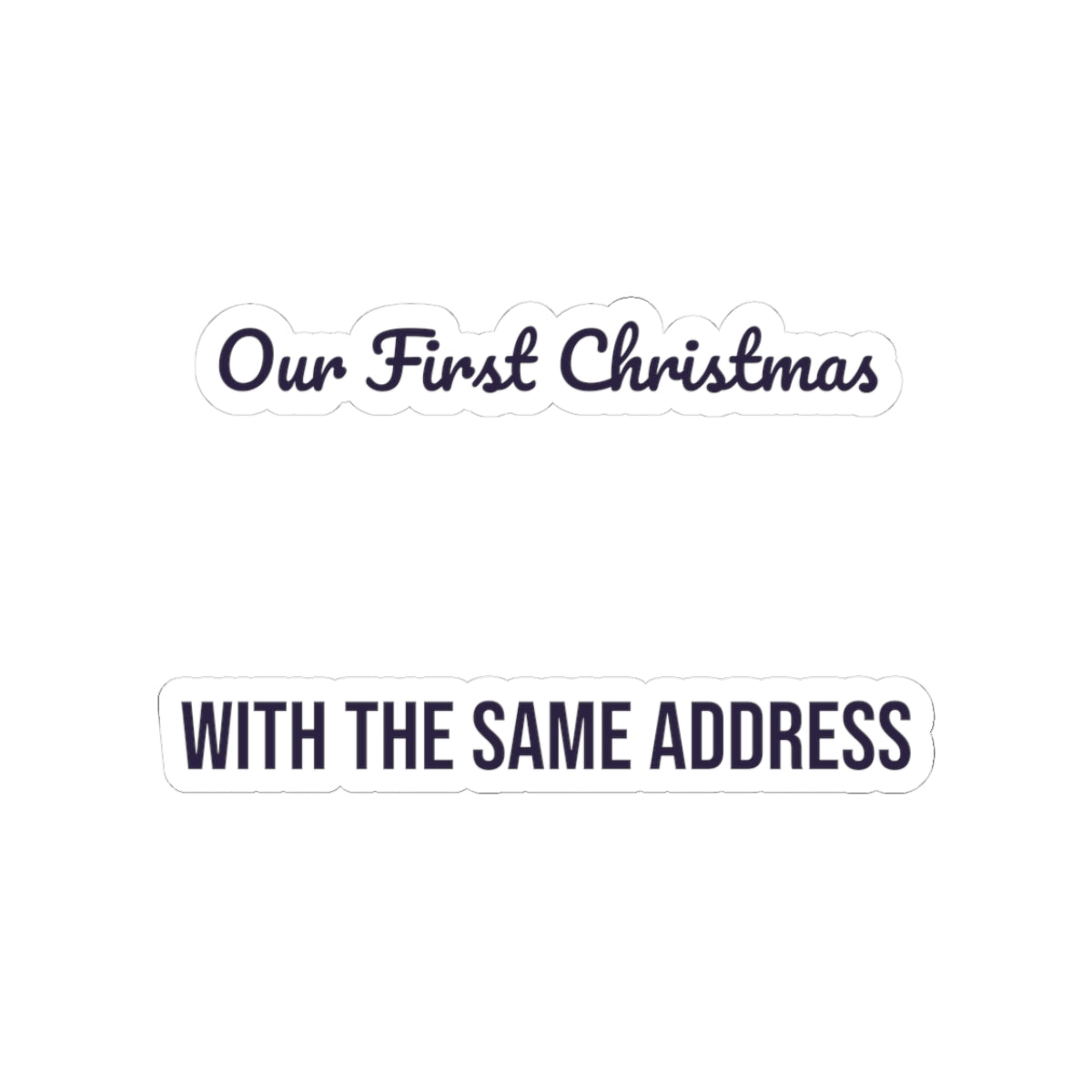 Newlywed Christmas Sticker Our First Christmas With The Same Address