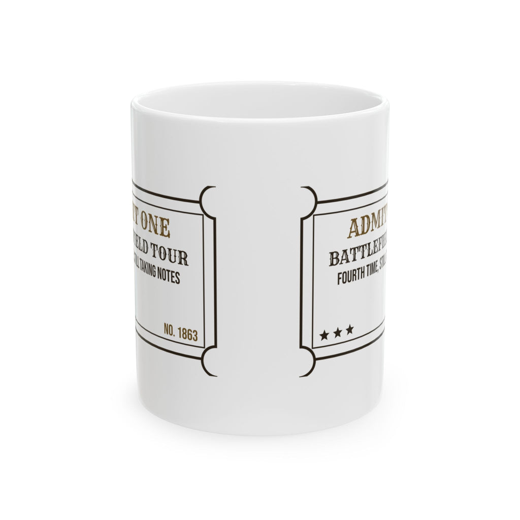 Funny History Coffee Mug Battlefield Tour Fourth Time Still Taking Notes