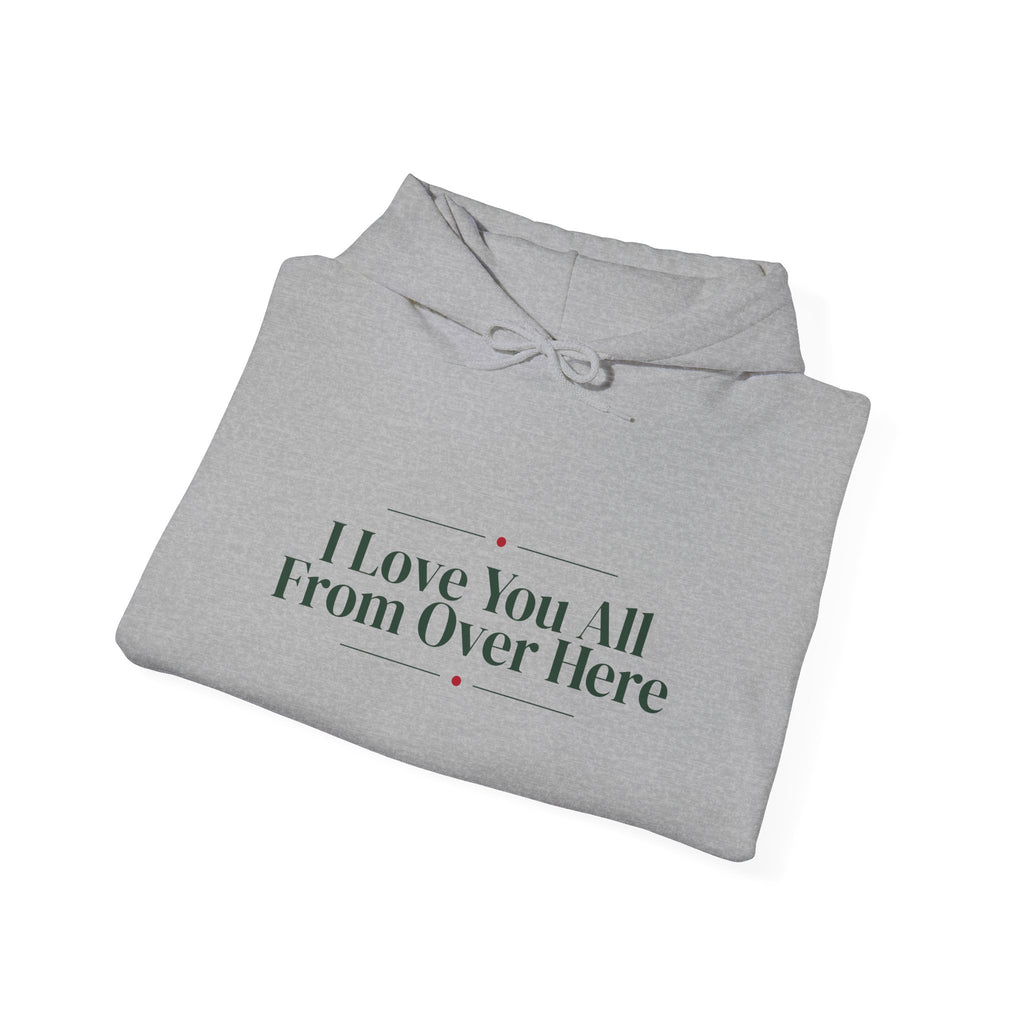 Funny Christmas Introvert Hoodie I Love You All From Over Here