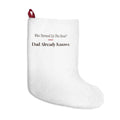 Funny Christmas Dad Christmas Stocking Who Turned Up The Heat Dad Knows