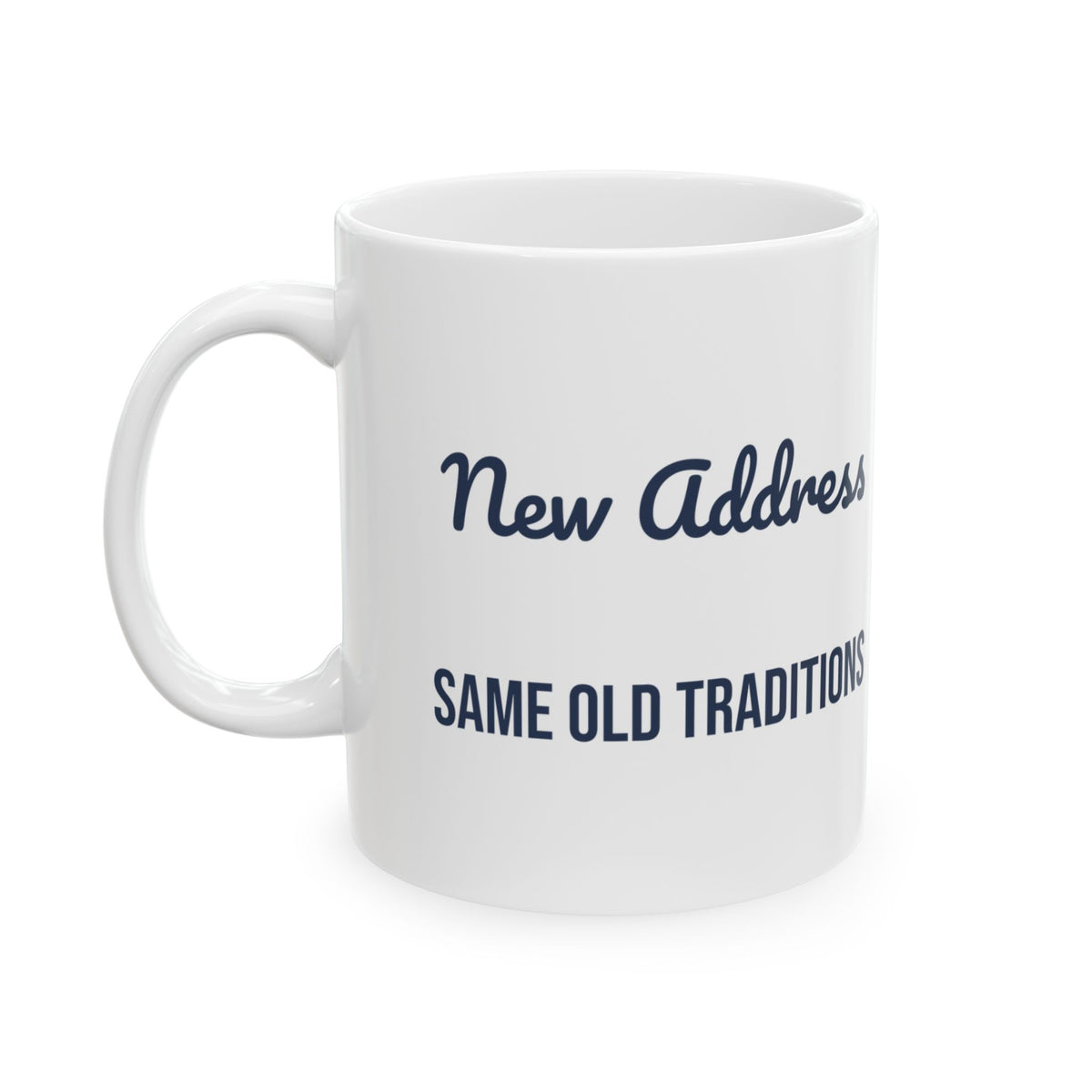 New Home Christmas Coffee Mug New Address Same Old Traditions