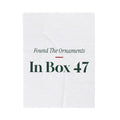 Funny New Home Christmas Throw Blanket Found The Ornaments In Box 47