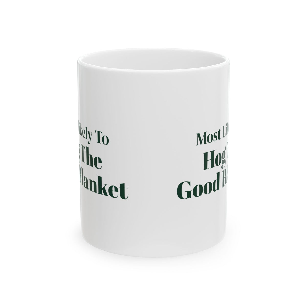 Funny Christmas Sibling Coffee Mug Most Likely To Hog The Good Blanket