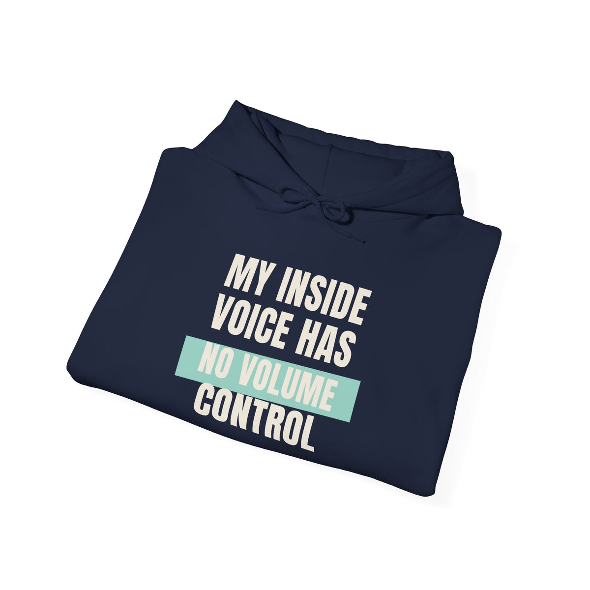 Funny Loud Talker Hoodie My Inside Voice Has No Volume Control