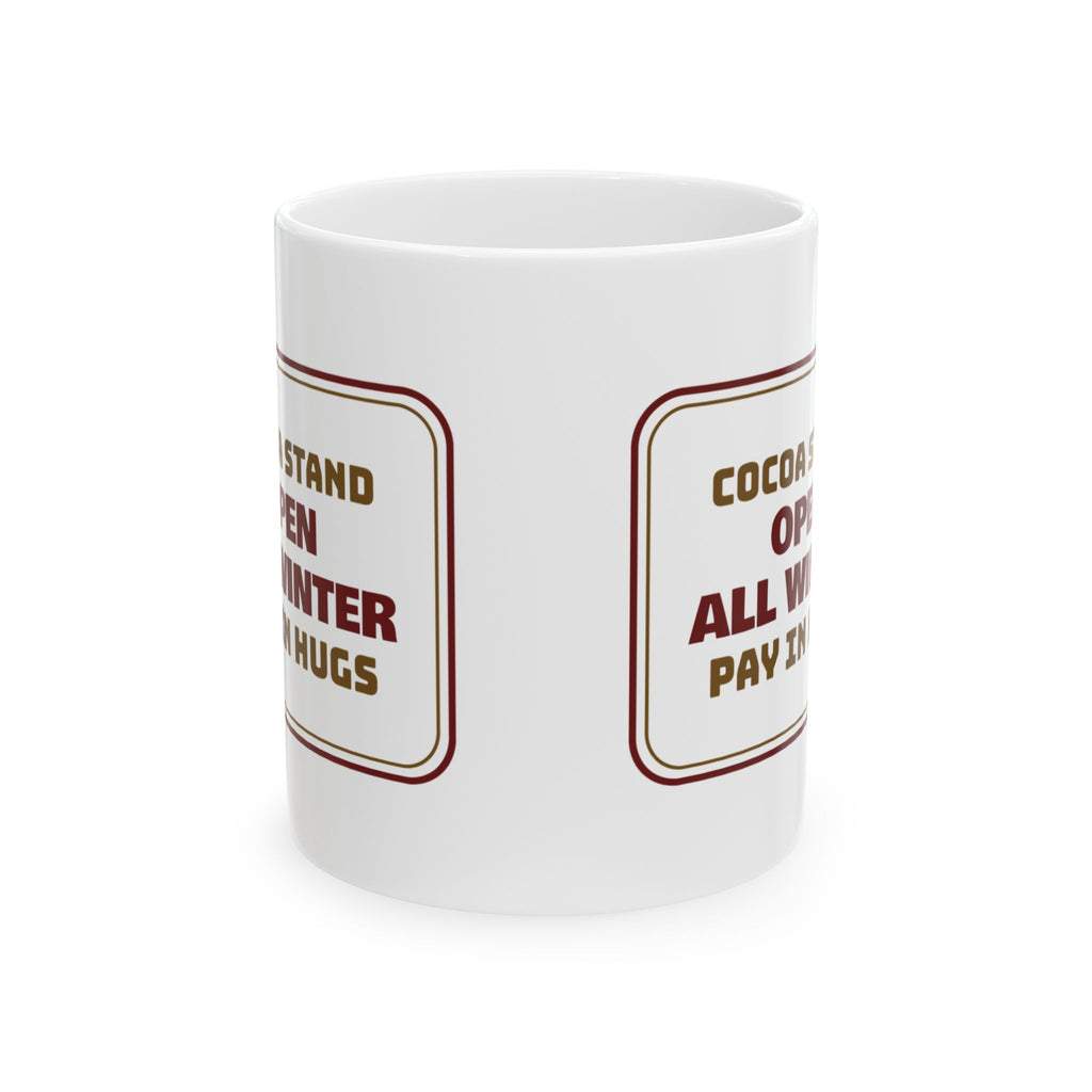 Hot Cocoa Coffee Mug Cocoa Stand Pay In Hugs For Cocoa Lovers