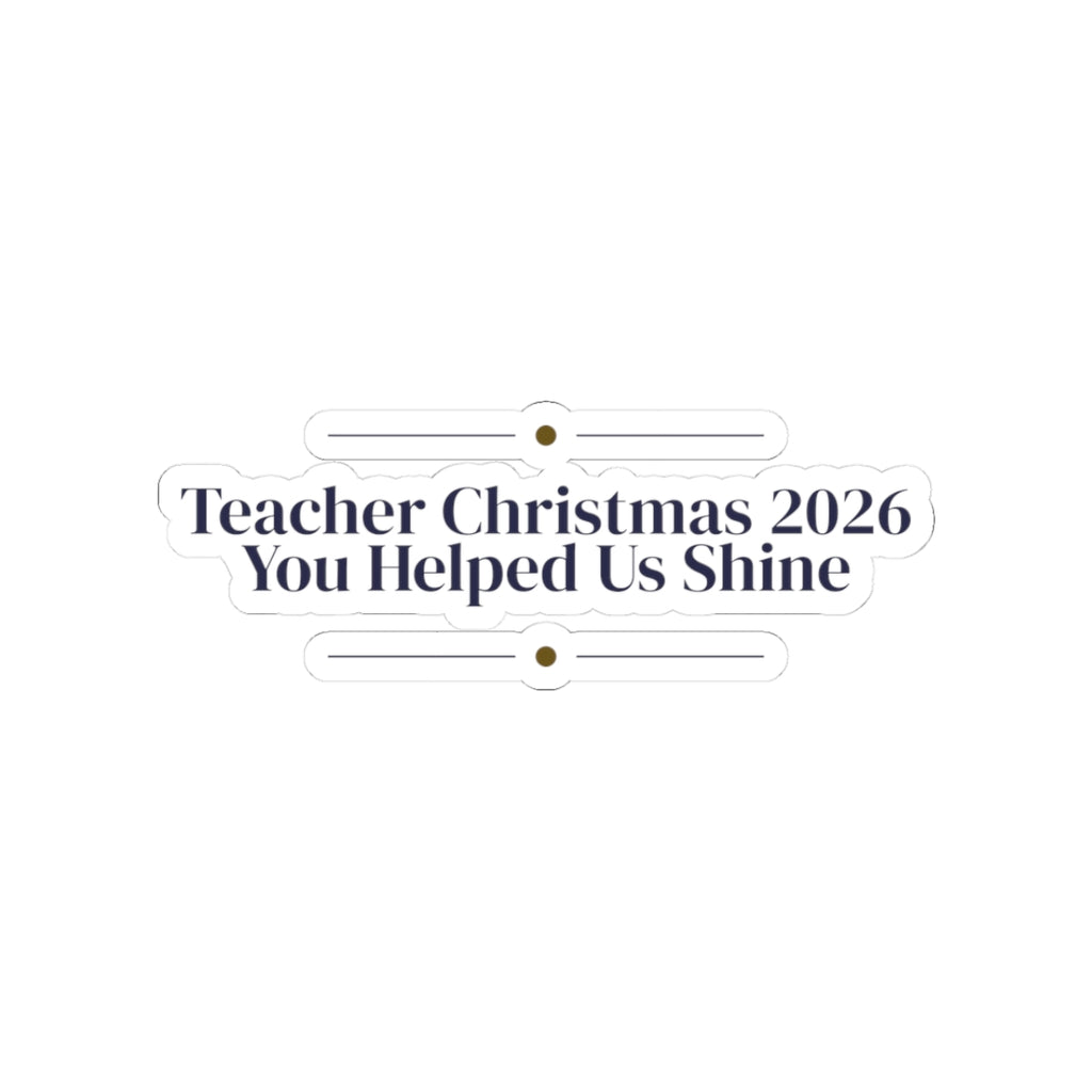 Christmas Sticker Teacher Christmas 2026 You Helped Us Shine
