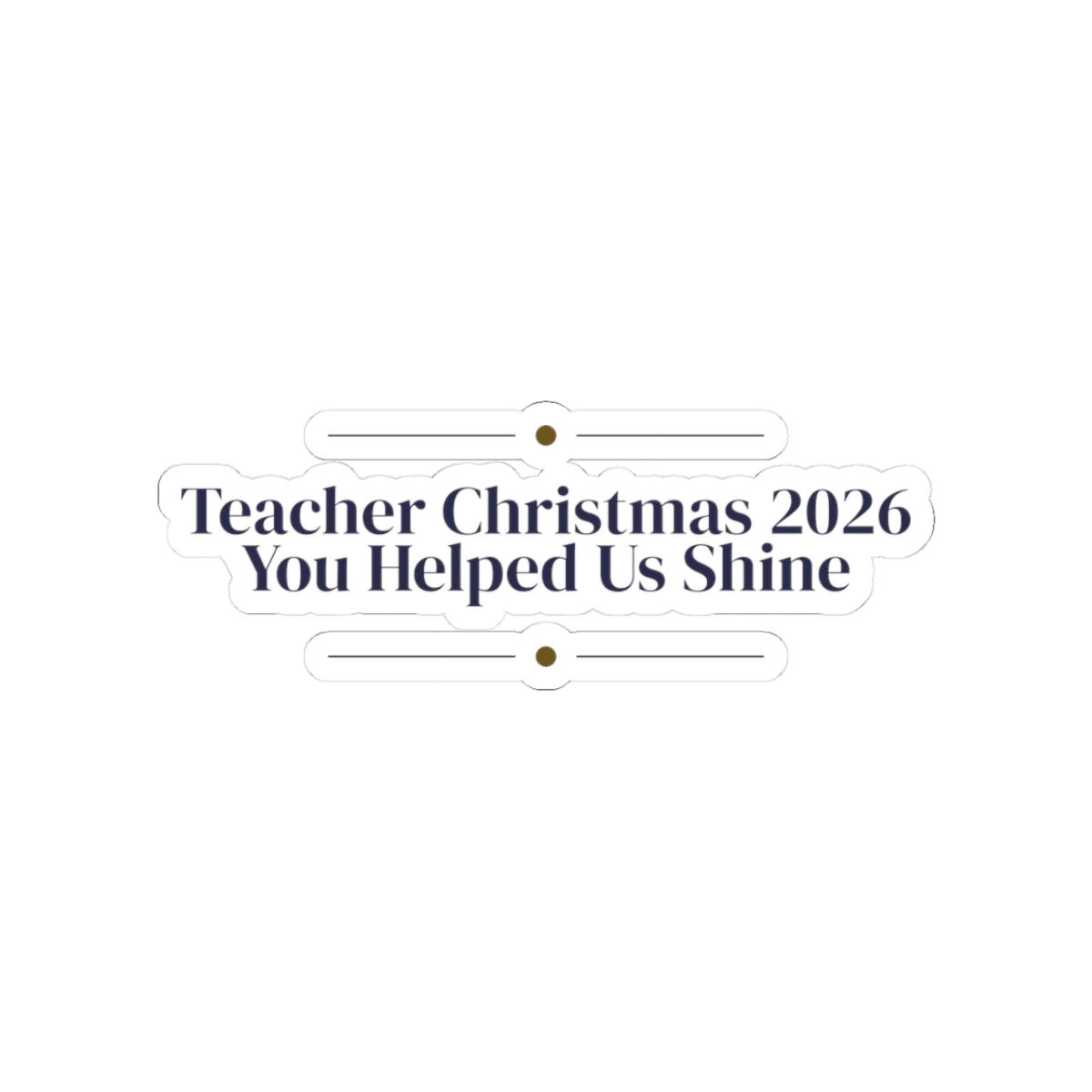 Christmas Sticker Teacher Christmas 2026 You Helped Us Shine