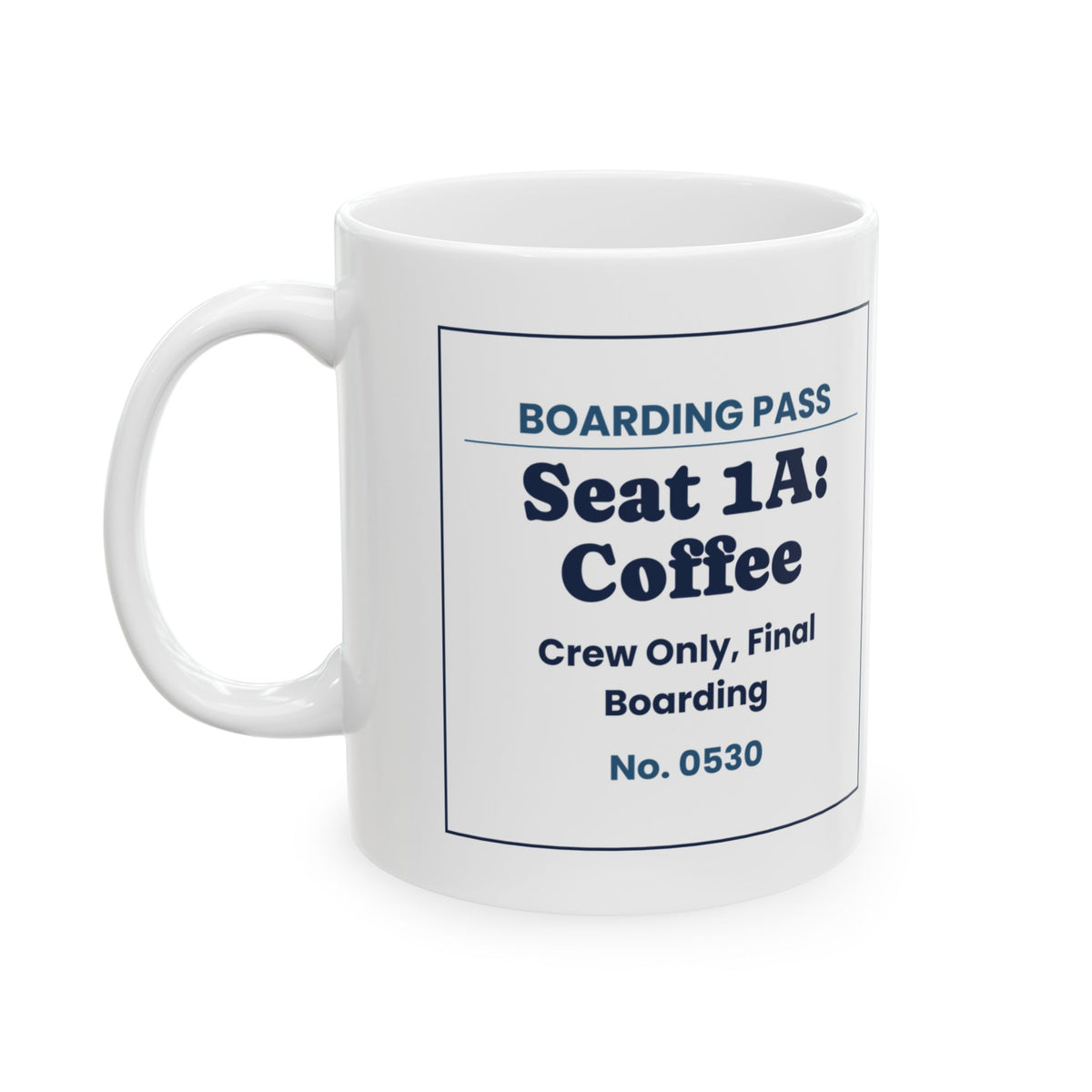 Funny Flight Attendant Coffee Mug Seat 1A Coffee Boarding Pass