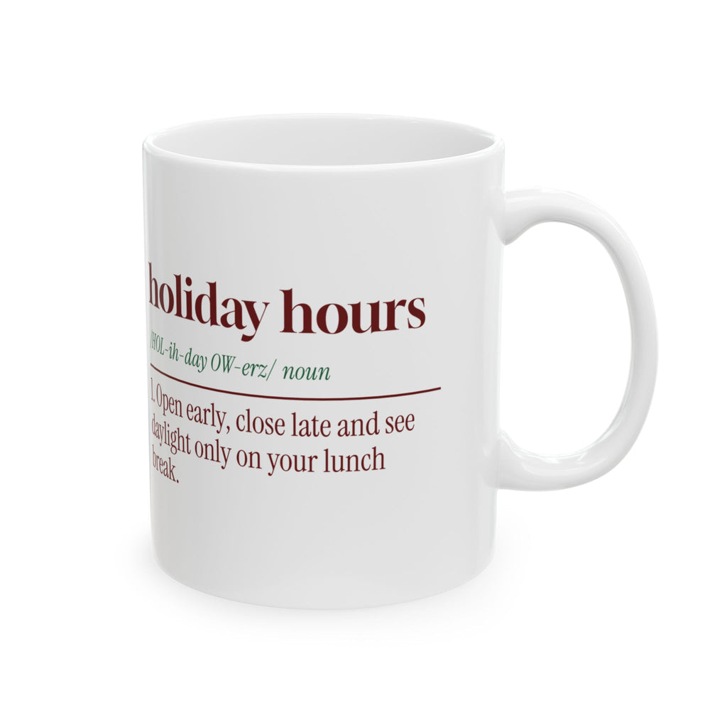 Funny Christmas Retail Coffee Mug Holiday Hours Dictionary Definition