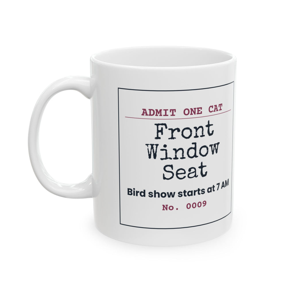 Funny Cat Mom Coffee Mug Front Window Seat Bird Show Ticket