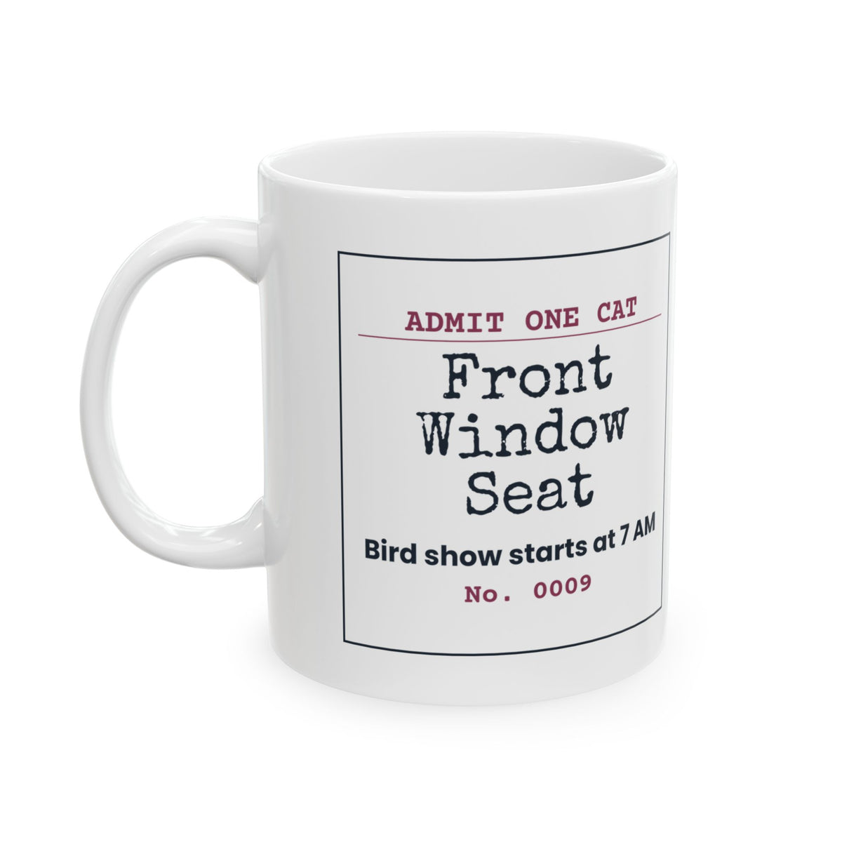Funny Cat Mom Coffee Mug Front Window Seat Bird Show Ticket