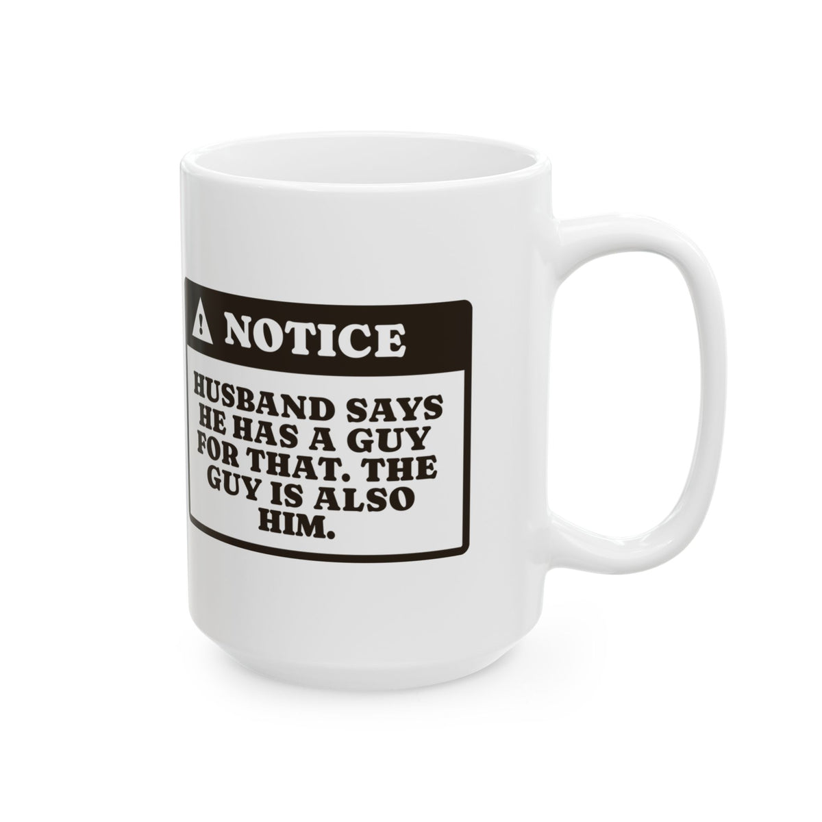 Funny Husband Coffee Mug He Has A Guy The Guy Is Him