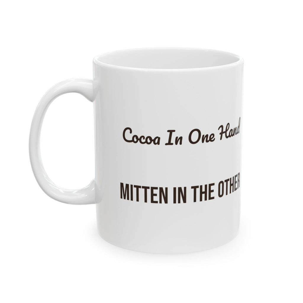Hot Cocoa Coffee Mug Cocoa In One Hand Mitten In The Other Winter Mug