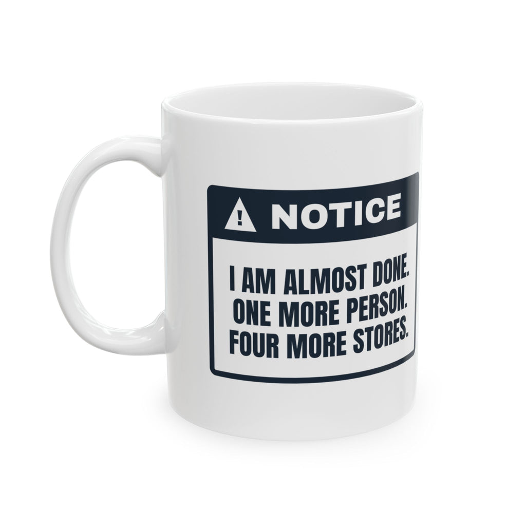 Funny Christmas Coffee Mug One More Person Four More Stores Notice