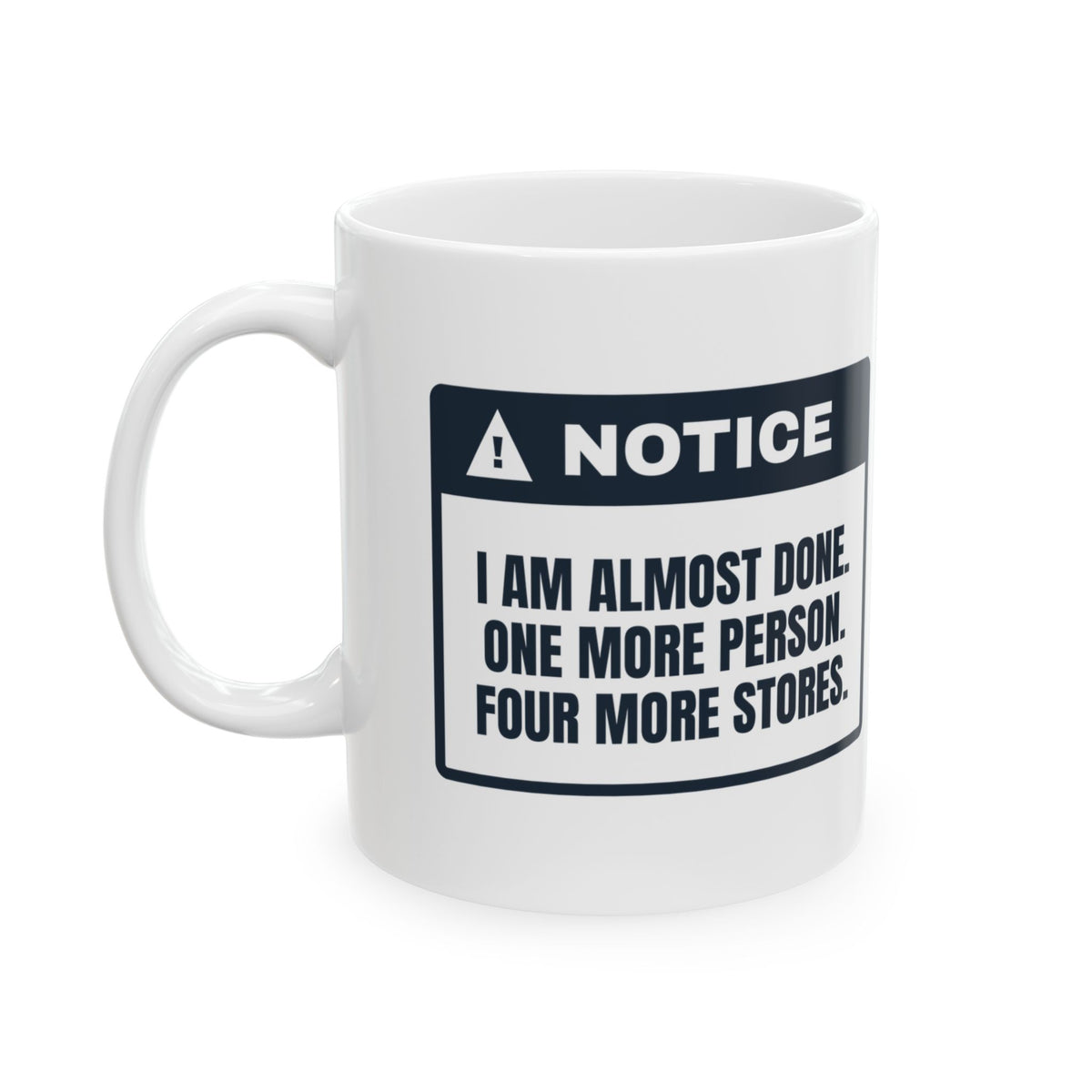 Funny Christmas Coffee Mug One More Person Four More Stores Notice