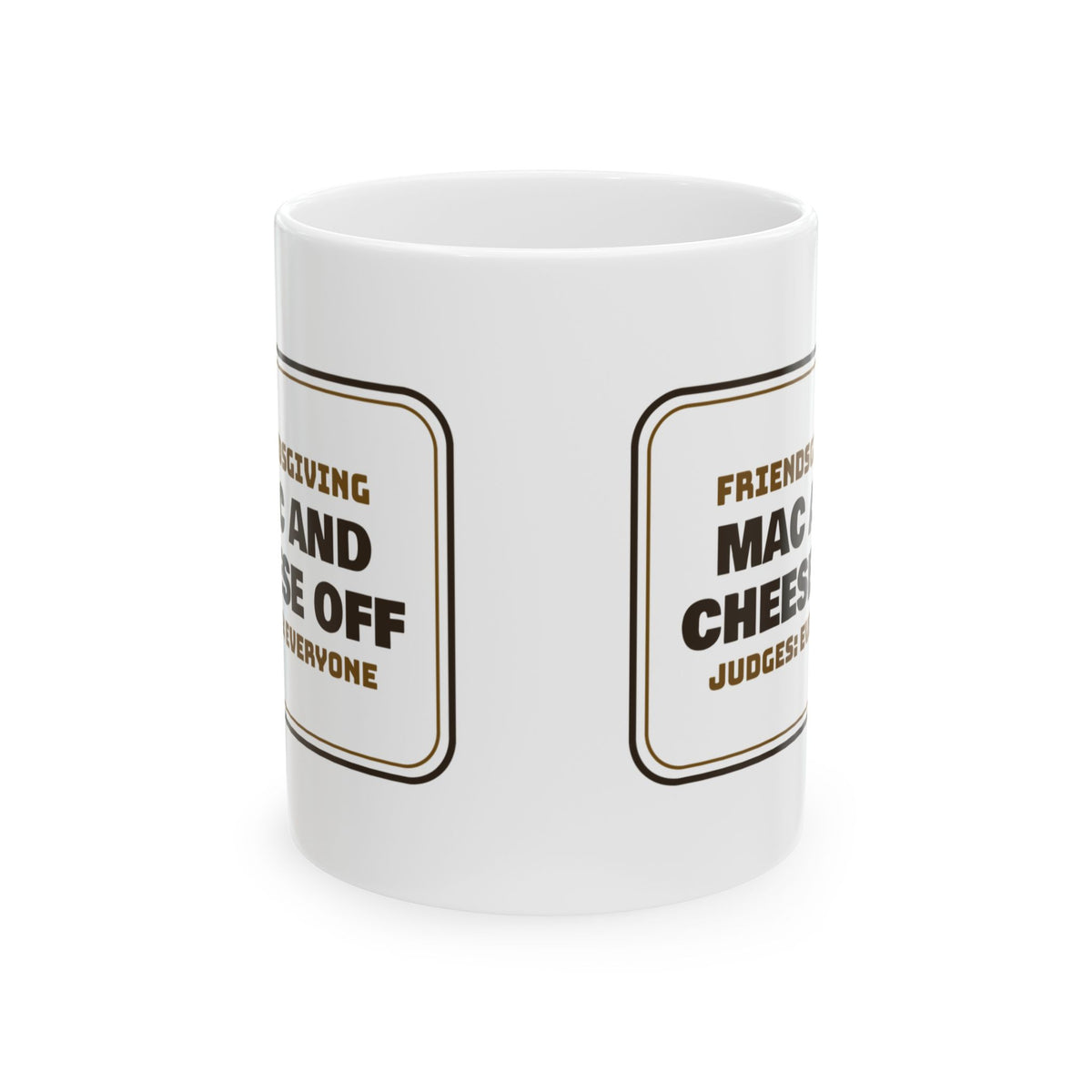 Funny Friendsgiving Coffee Mug Mac And Cheese Off Judges Everyone Sign