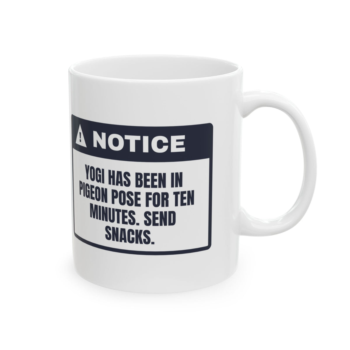 Funny Yoga Coffee Mug Stuck In Pigeon Pose Send Snacks