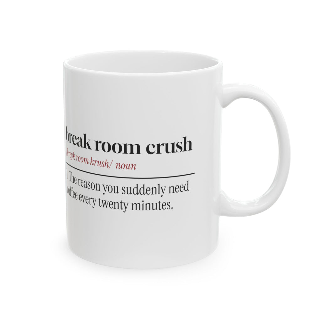 Funny Break Room Crush Coffee Mug Office Romance Coworker