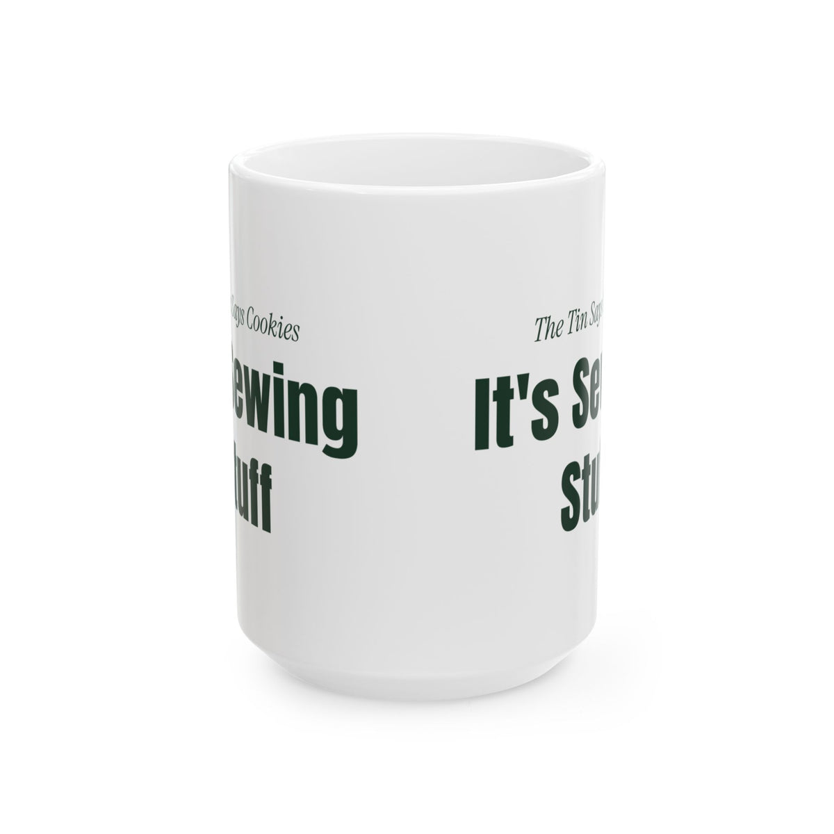 Funny Christmas Baking Coffee Mug The Tin Says Cookies Sewing Stuff