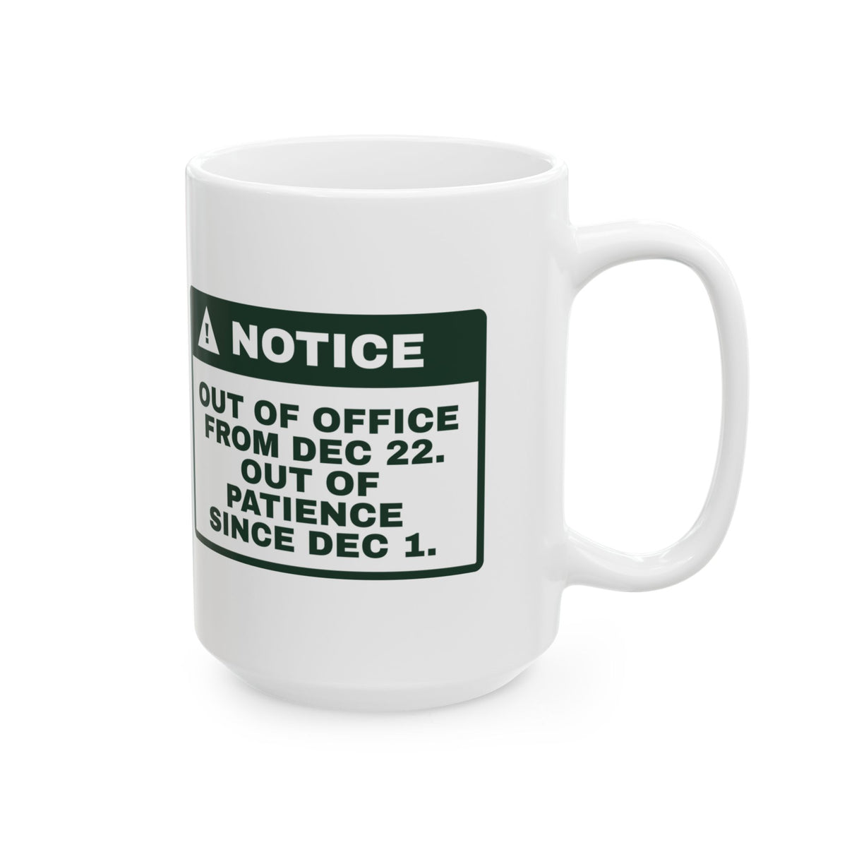 Funny Christmas Coworker Coffee Mug Out Of Office Dec 22 Notice