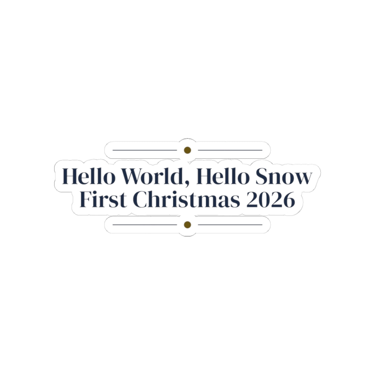 Babys First Christmas 2026 Sticker Hello World Hello Snow