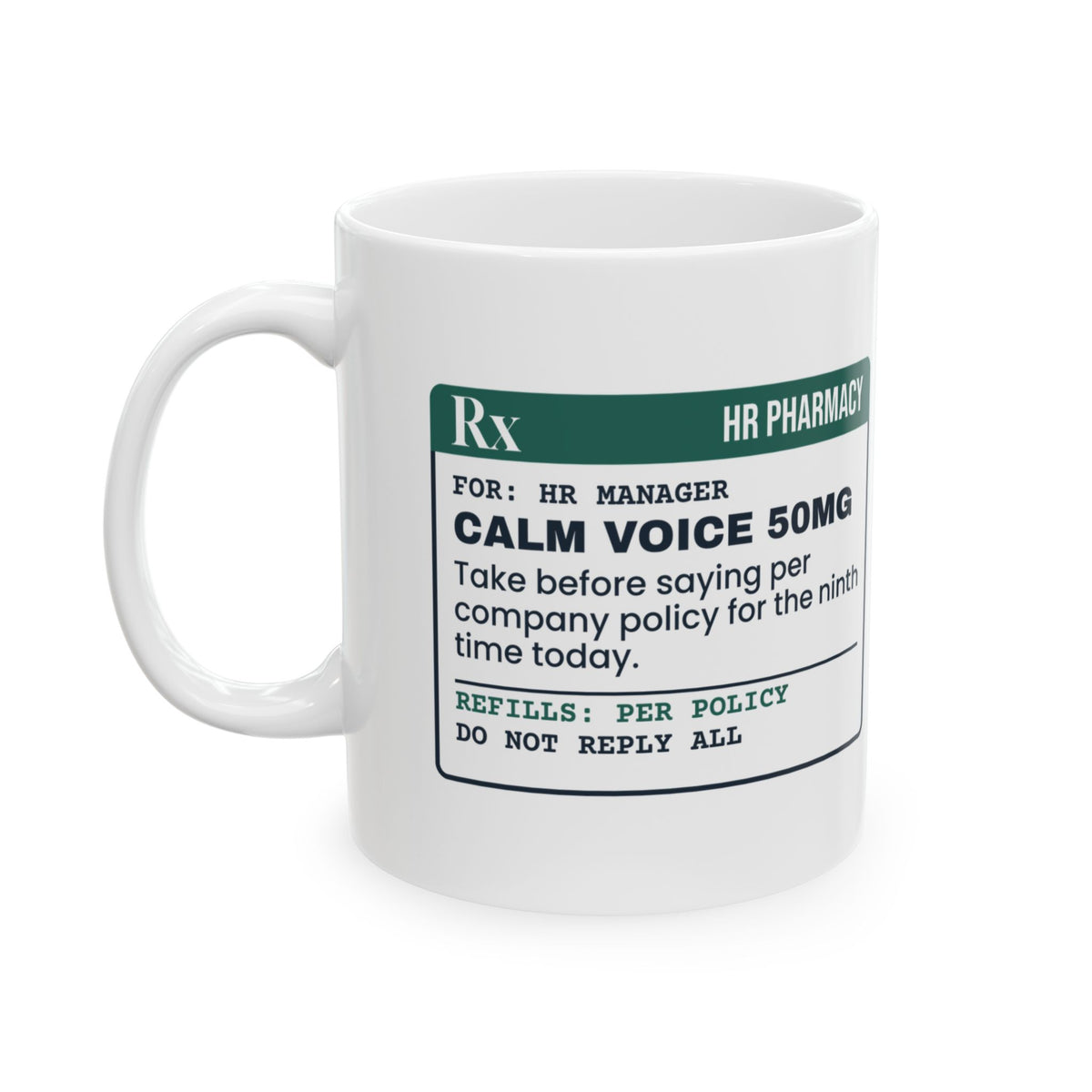 Funny HR Coffee Mug Calm Voice 50mg Prescription For HR Managers