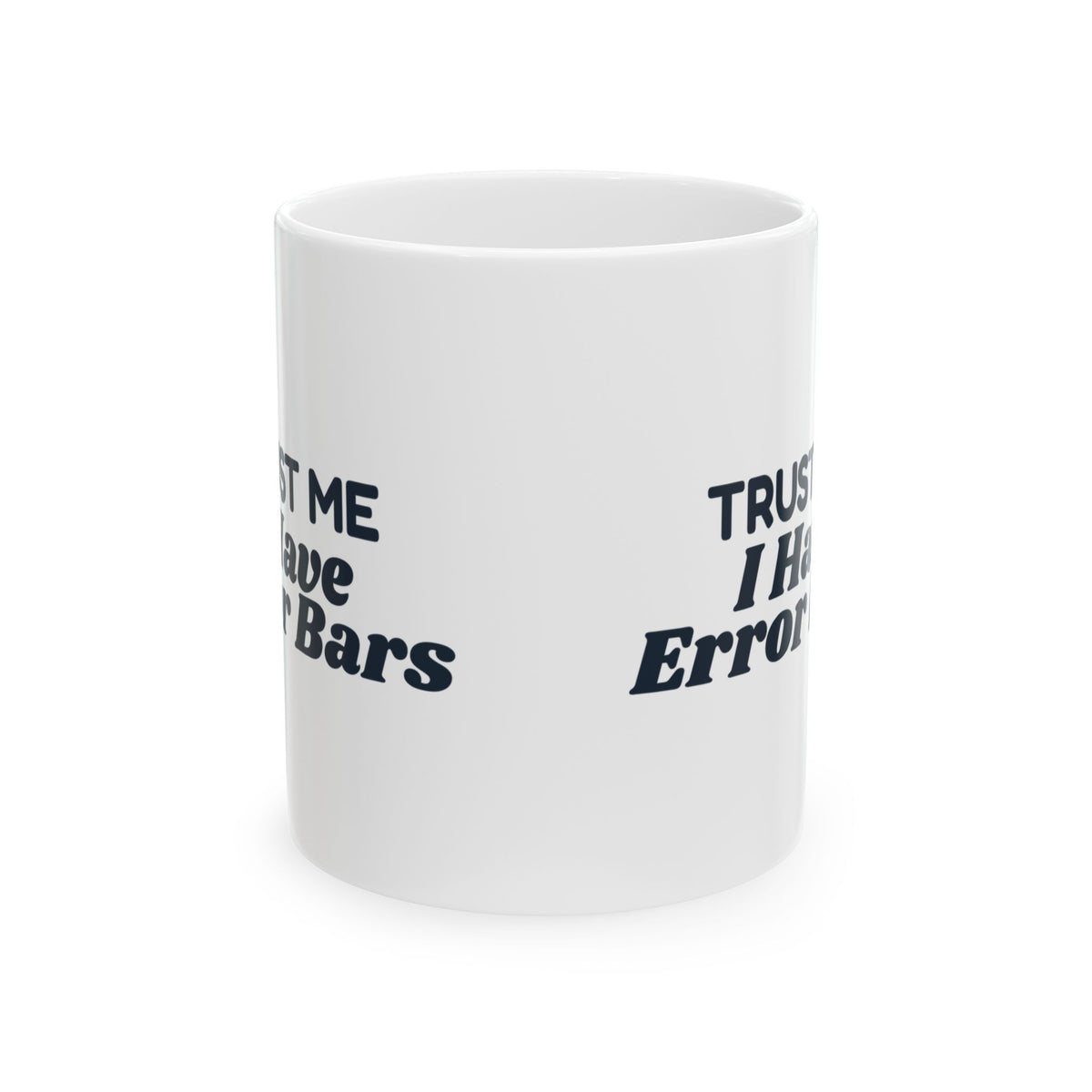 Funny Scientist Coffee Mug Trust Me I Have Error Bars