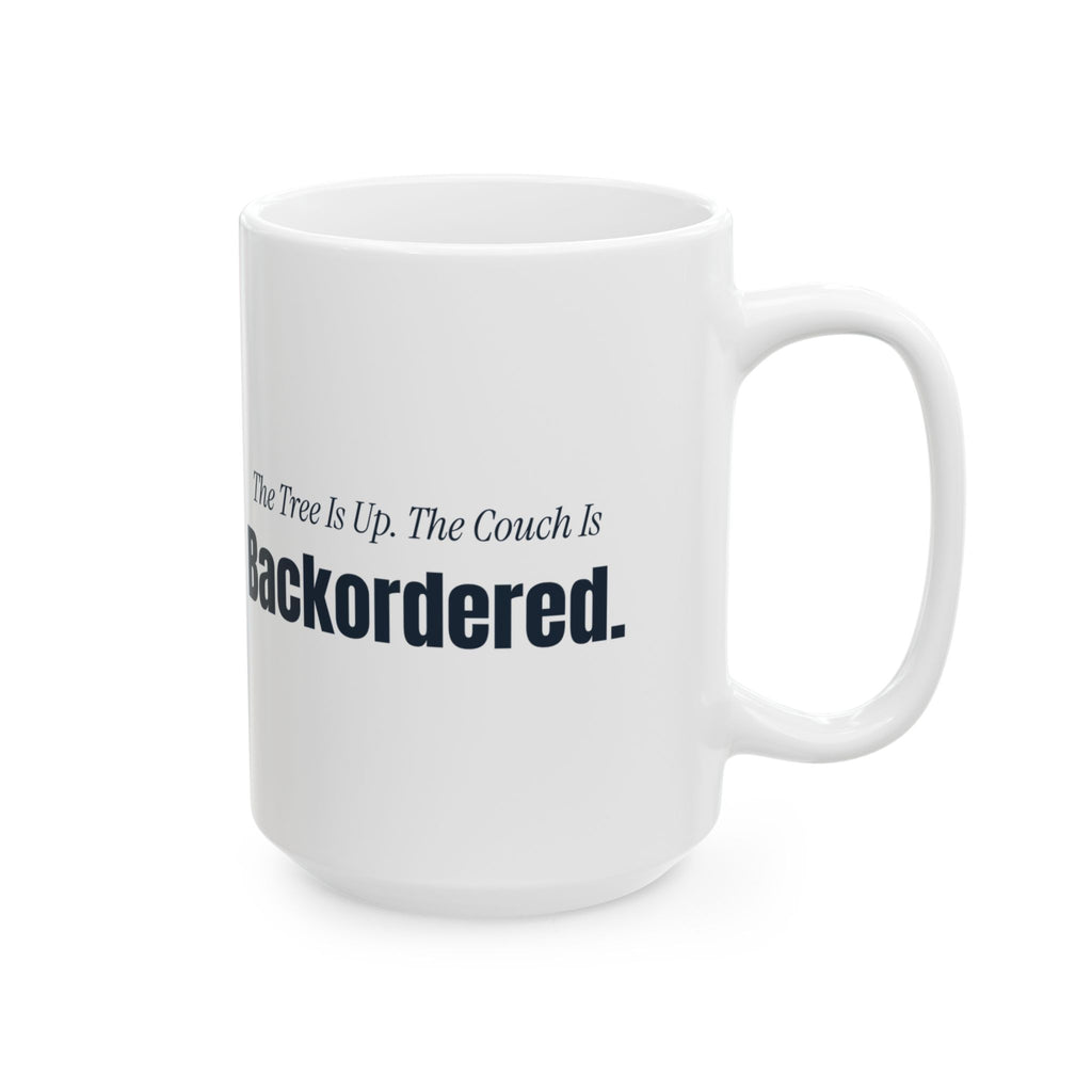 Funny New Home Christmas Coffee Mug Tree Is Up The Couch Is Backordered