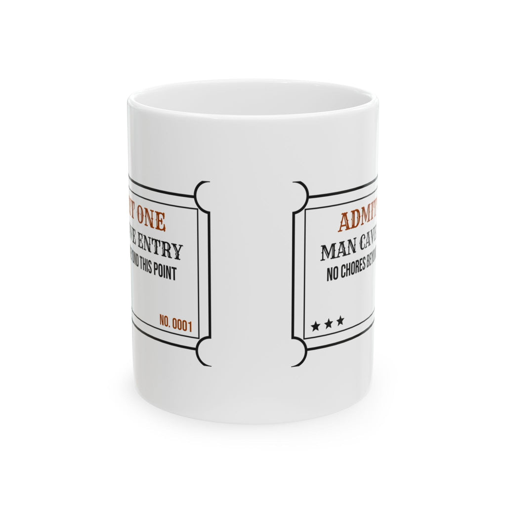 Man Cave Coffee Mug Admit One Entry Ticket