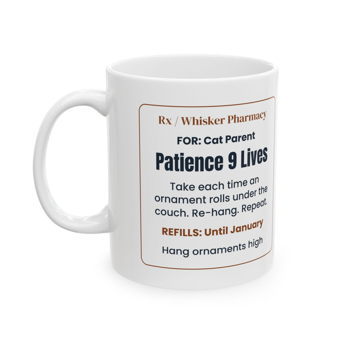 Funny Christmas Coffee Mug Patience 9 Lives Cat Owner Prescription