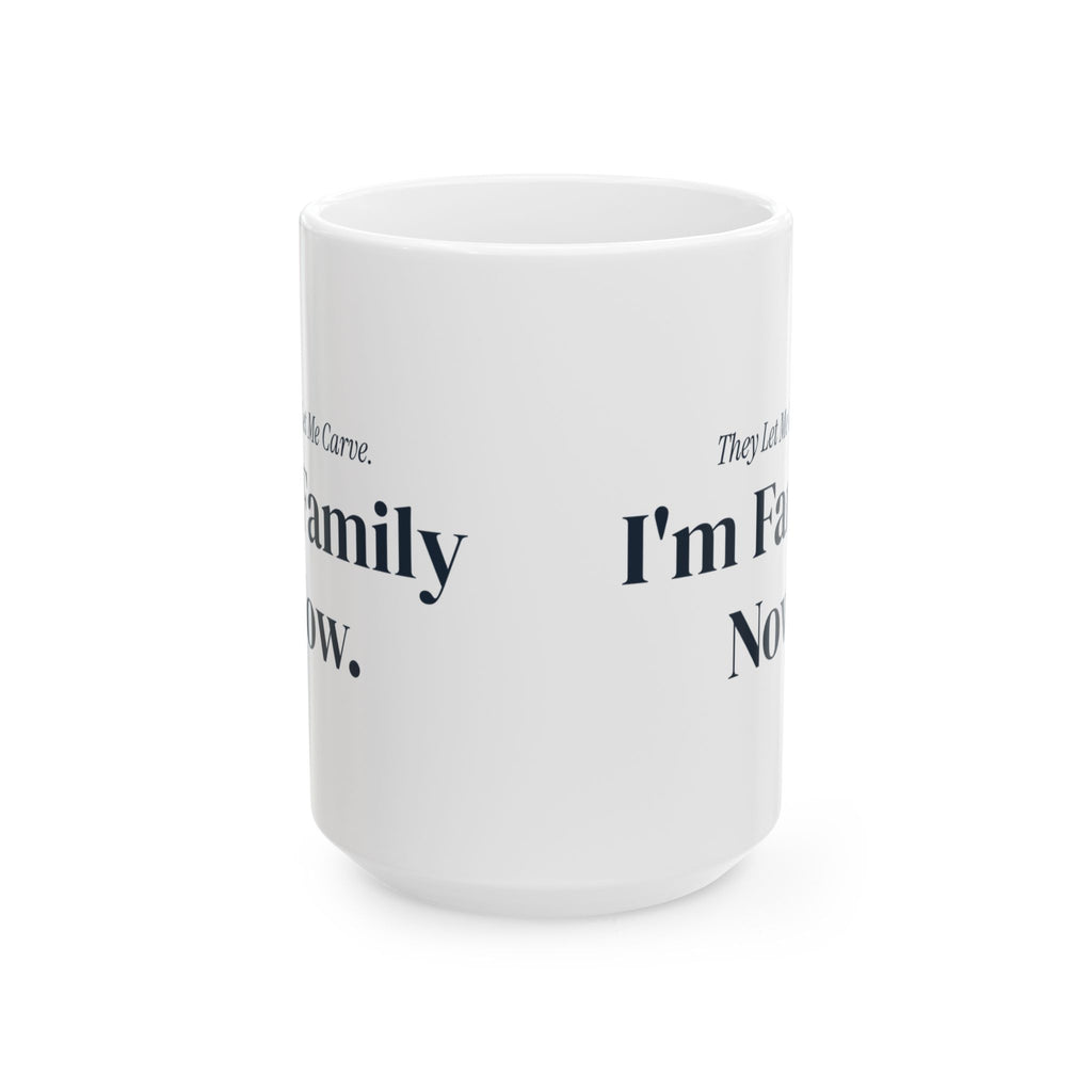 Funny In Law Christmas Coffee Mug They Let Me Carve I'm Family Now