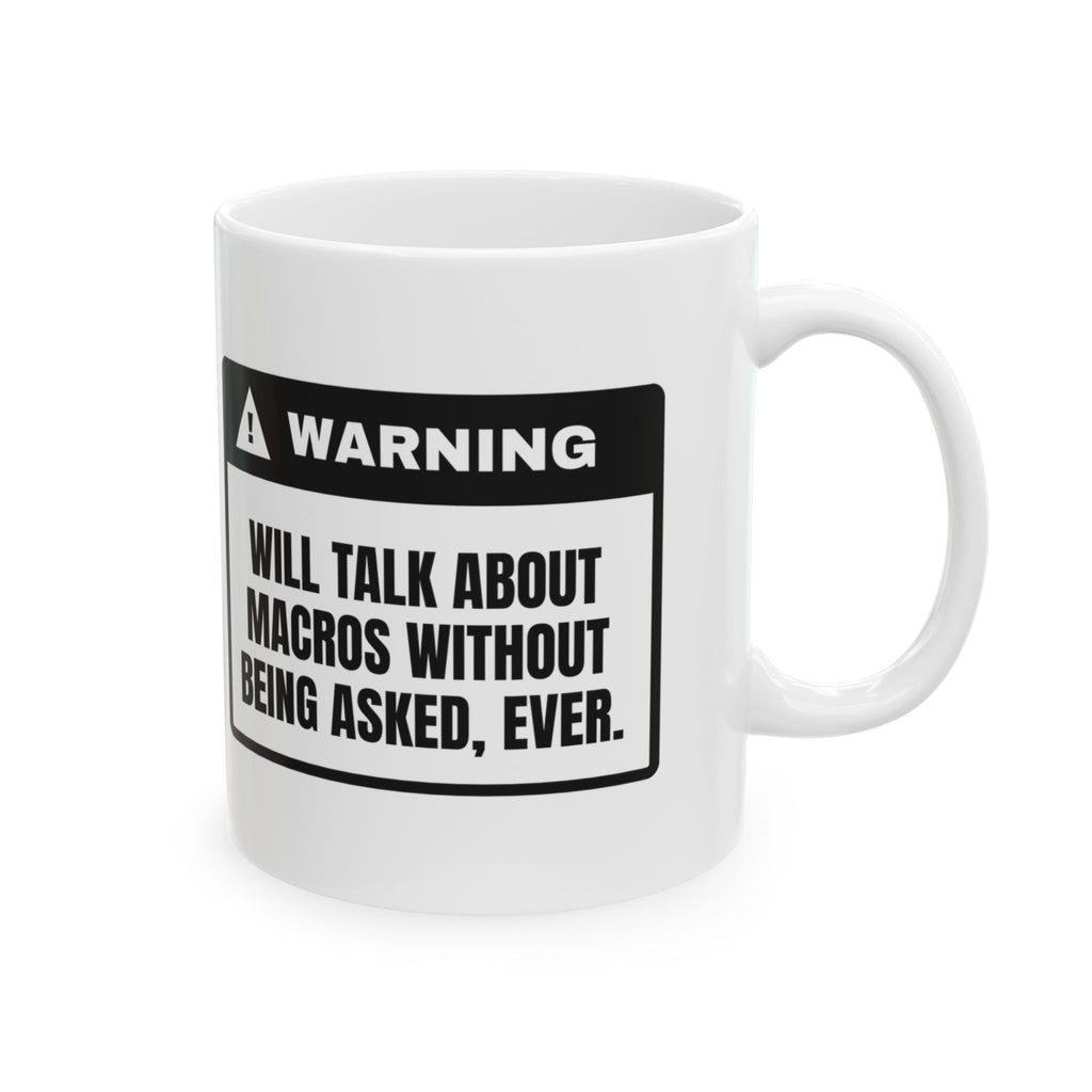 Funny Gym Coffee Mug Warning Will Talk About Macros