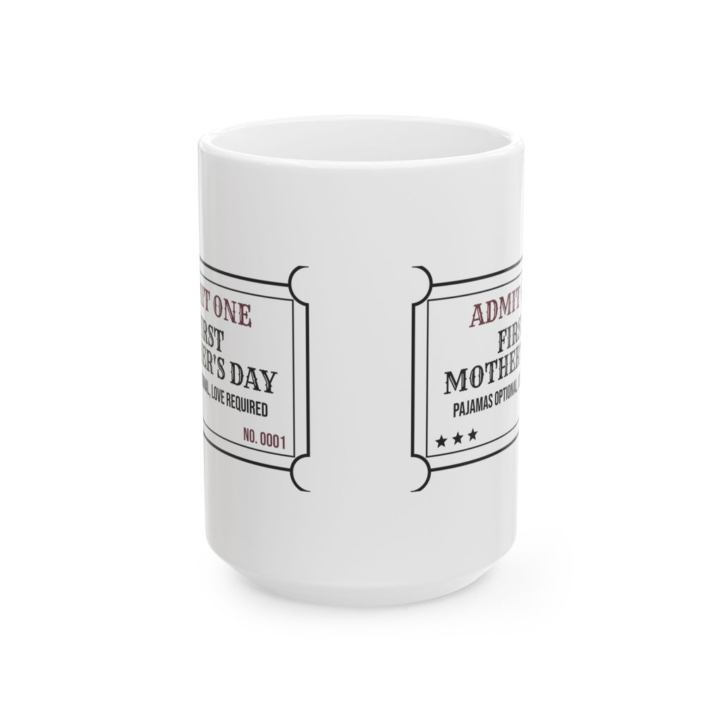 New Mom Coffee Mug Admit One First Time Mom Ticket For New Moms