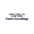 Funny Family Christmas Sticker Most Likely To Lose Their Voice Caroling