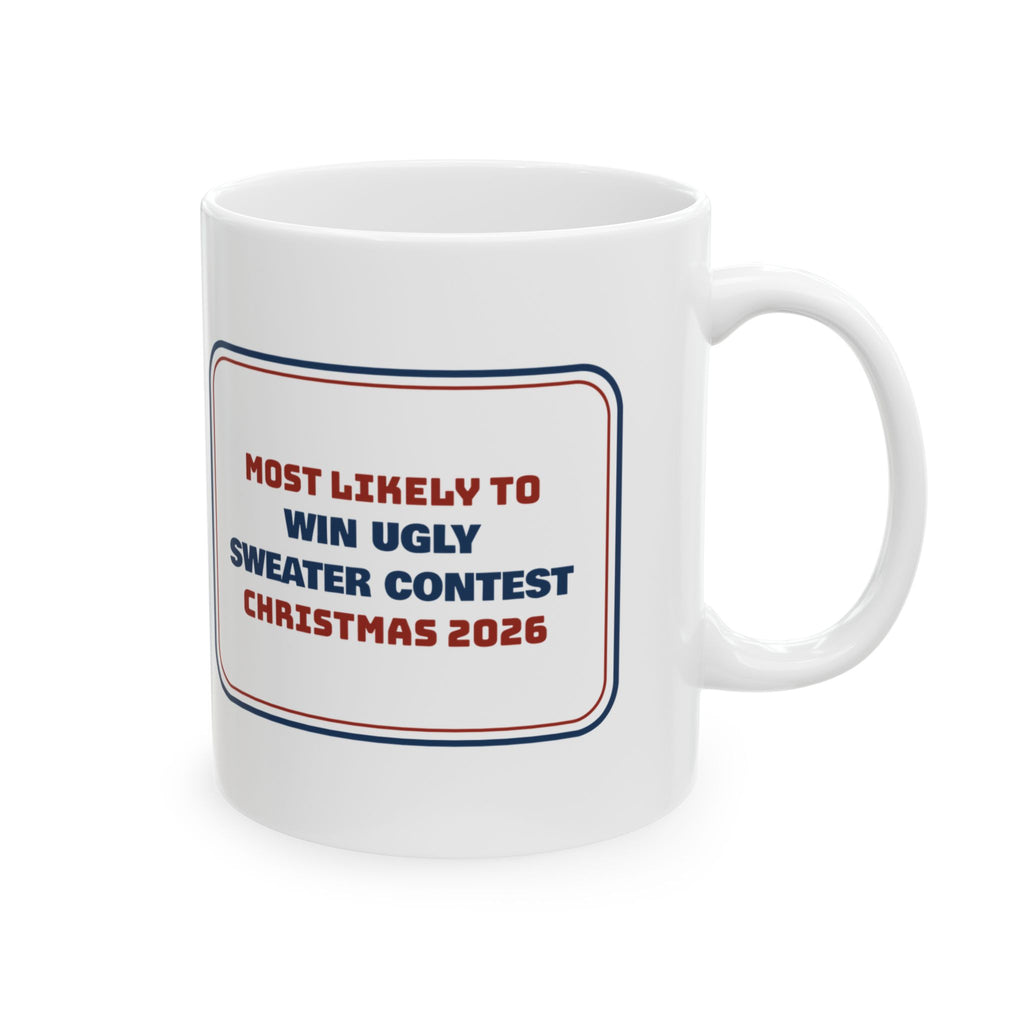 Funny Christmas Work Coffee Mug Most Likely To Win Ugly Sweater Contest