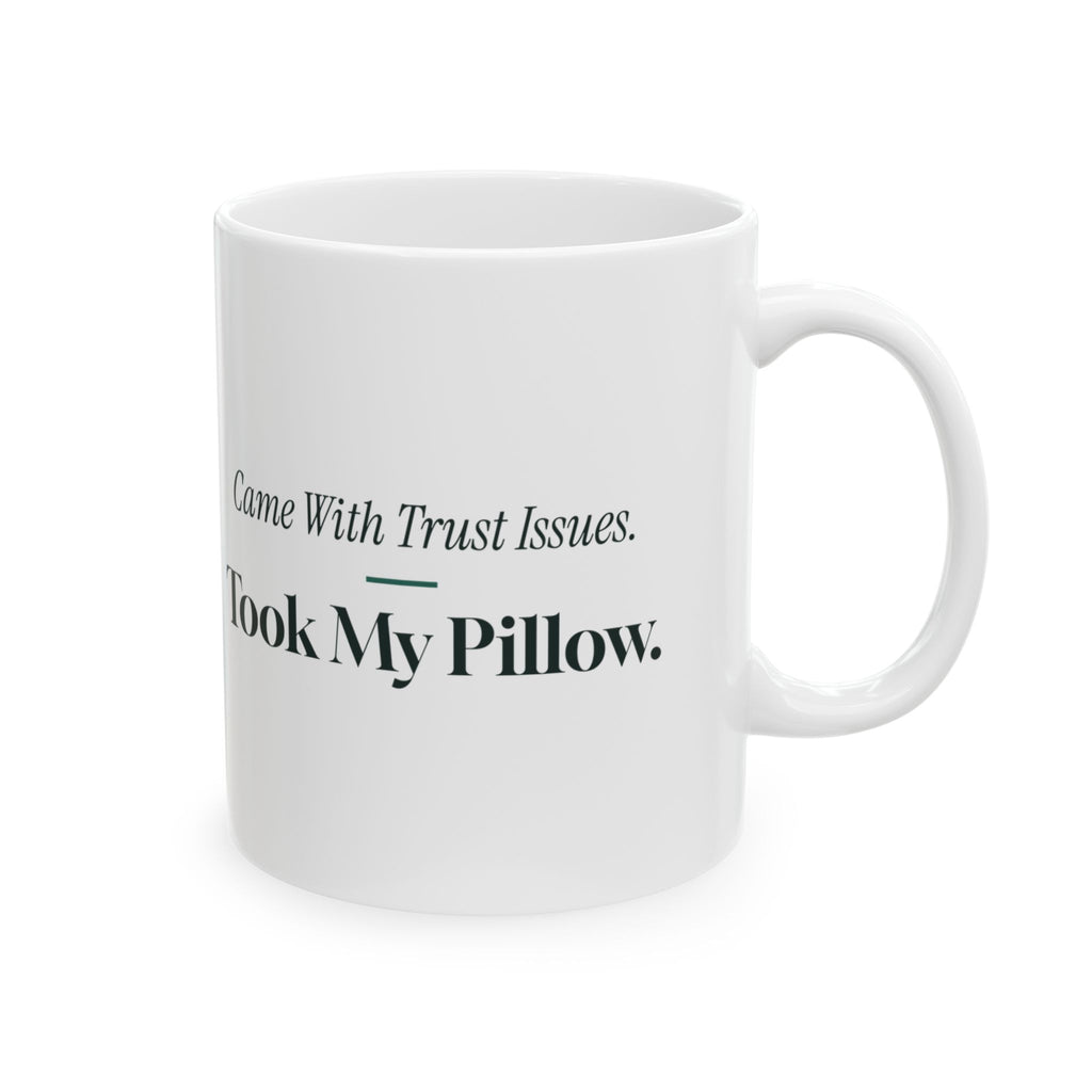 Rescue Pet Mug Came With Trust Issues Took My Pillow Funny Adopter