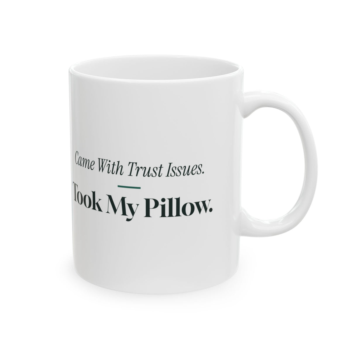 Rescue Pet Mug Came With Trust Issues Took My Pillow Funny Adopter