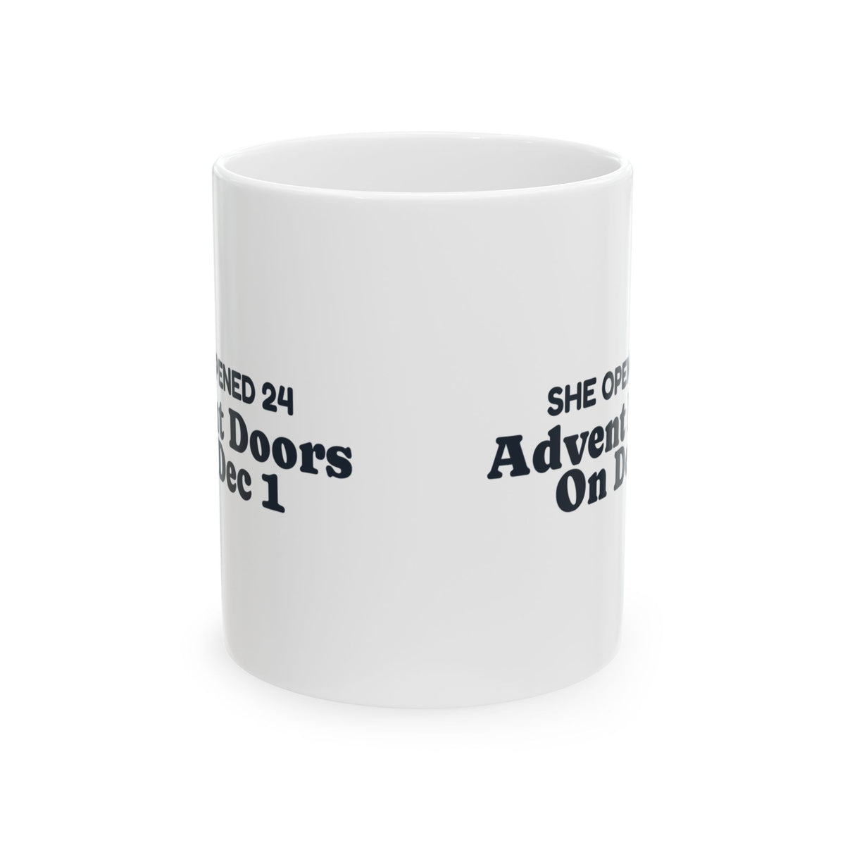 Funny Cat Christmas Coffee Mug She Opened 24 Advent Doors On Dec 1