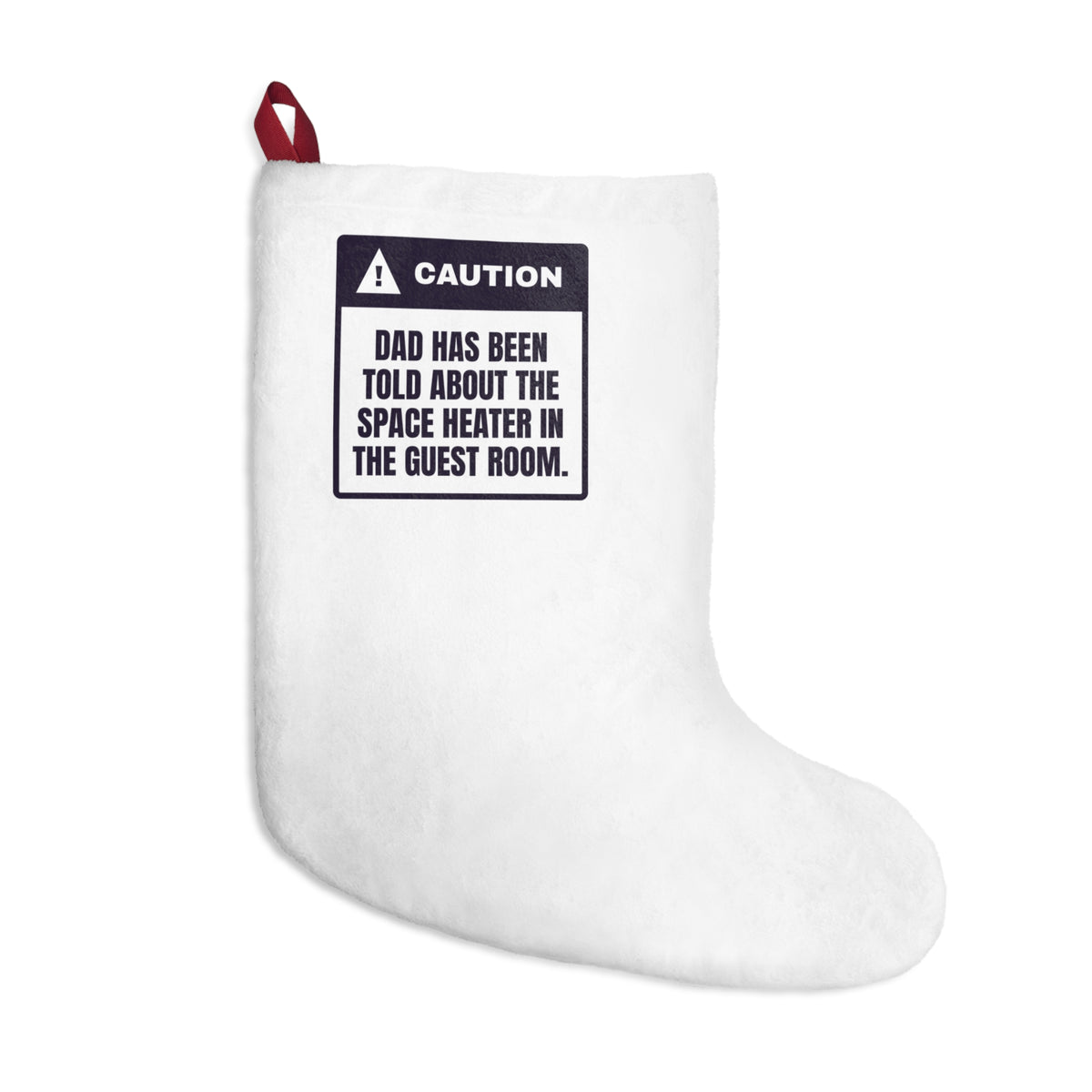 Funny Christmas Dad Christmas Stocking Caution Dad Knows About The Heater