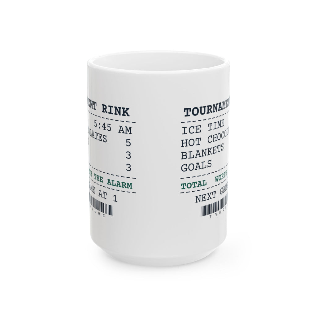 Funny Hockey Mom Coffee Mug Tournament Rink Receipt Ice Time