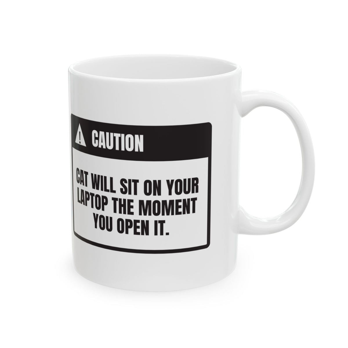 Funny Cat Coffee Mug Caution Sits On Laptop Every Time For Cat Lovers